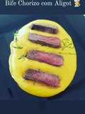 Bife Chorizo com Aligot