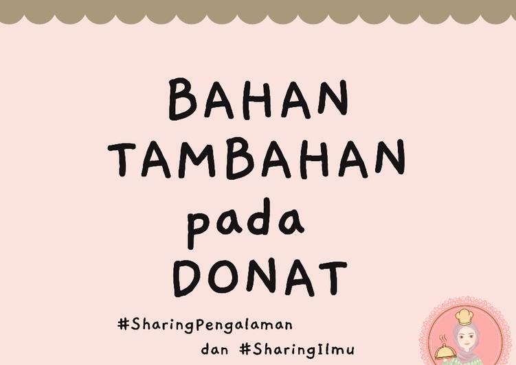 Bahan Tambahan pada donat #sharingilmu #sharingpengalamansekar
