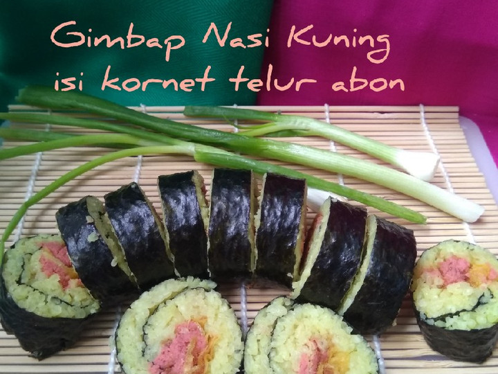 Ini dia! Resep praktis buat Gimbap Nasi Kuning isi Kornet Telur Abon  sempurna