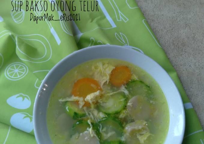 Resep Sup Bakso Oyong Telur Anti Gagal