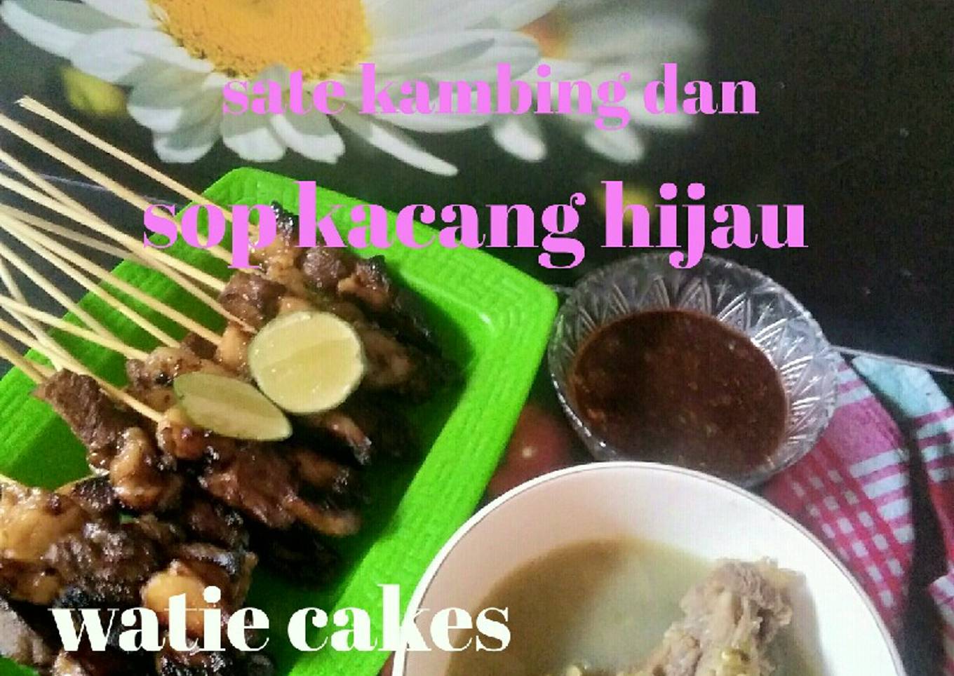 Sate kambing dan sop kacang hijau metode 5 30 7