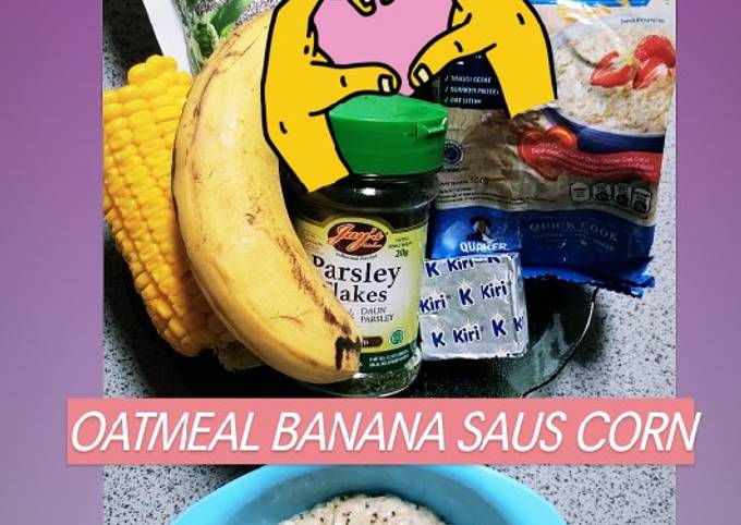 OATMEAL BANANA SAUS CORN *Cemilan MPASI 1y+