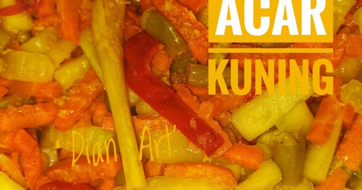 Resep Acar Kuning oleh Dian Artiningsih - Cookpad