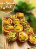 Bacon Spinach Egg Roll