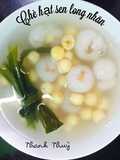 Lotus Seed and Longan Sweet Soup (Chè Sen Long Nhãn)