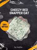 Cheezy Red Snapper Oat (Oat Kakap merah keju) : 6m+ MPASI