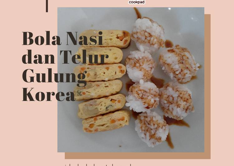 Bola Nasi dan Telur Gulung Korea