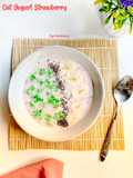 Sarapan Sehat : Oat Yogurt Strawberry