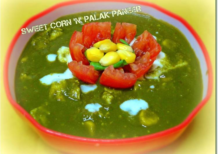 How to Make HOT Sweet Corn &#39;N&#39; Palak Paneer Gravy