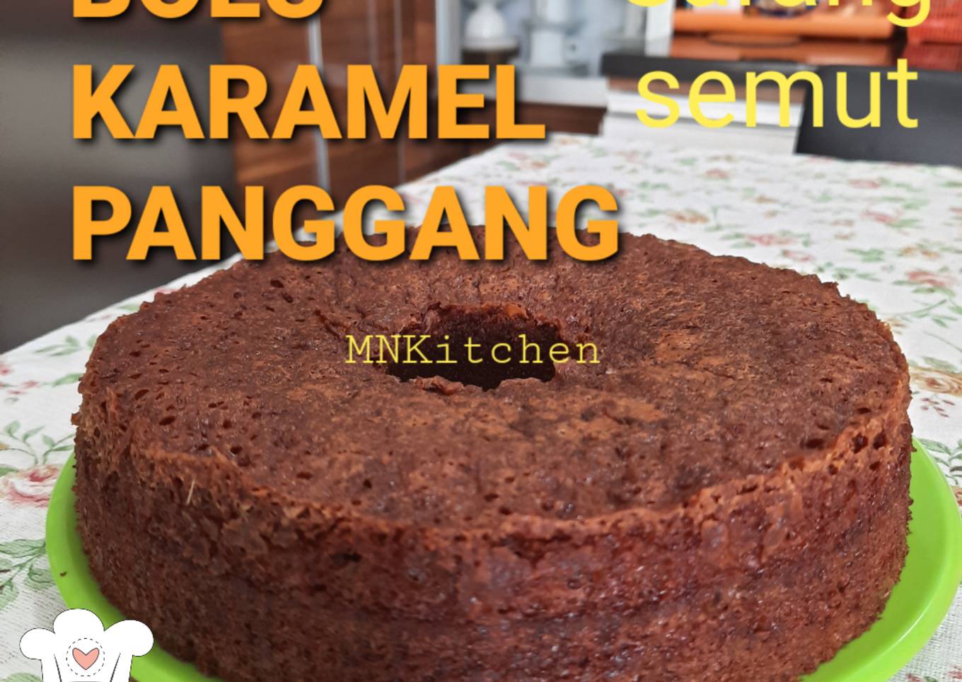 Cara Gampang Membuat Bolu Karamel Panggang, Sempurna