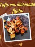 Tofu em marinada fajita