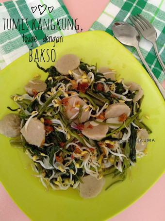 Resep 89. Tumis kangkung, touge dgn bakso Anti Gagal