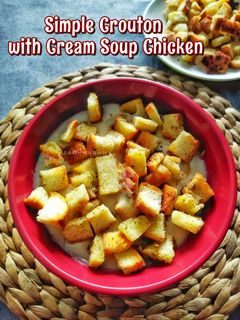 Foto resep Simple Crouton with Cream Soup Chicken