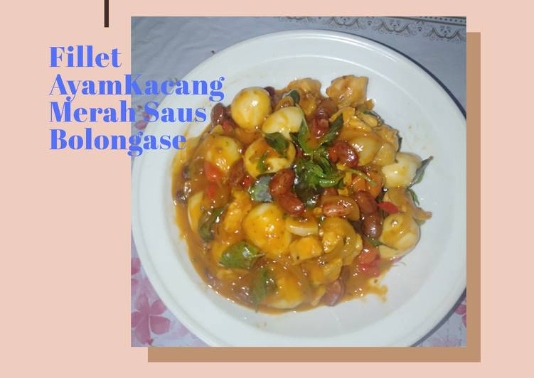 Proses Menyiapkan Fillet Ayam Kacang Merah Saus Bolongase yang praktis