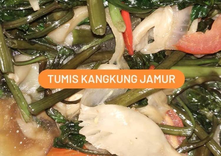 Resep Tumis Kangkung Jamur Tiram, Sempurna