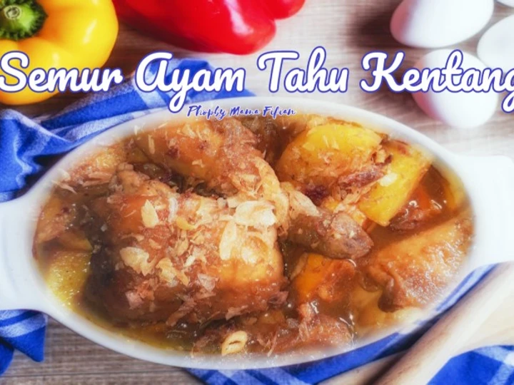 Cara Mudah Membuat Resep Semur Ayam, Tahu dan Kentang yang Lezat Sekali Anti Ribet, Bisa Manjain Lidah