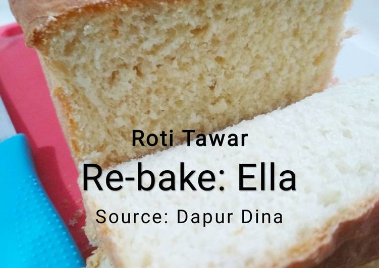  Resep  Roti  Tawar a la Dapur  Dina  oleh Ella Hadibroto Cookpad