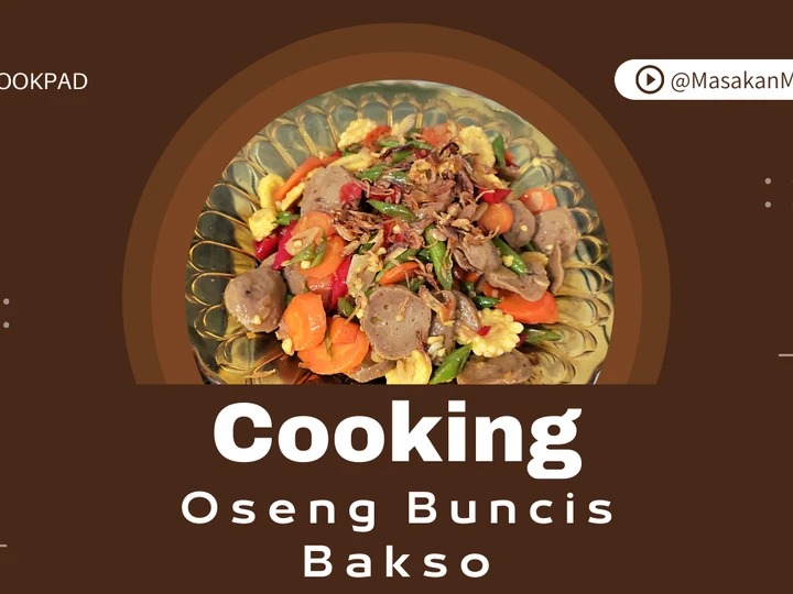 Cara Gampang Membuat Resep Oseng Buncis Bakso yang Bikin Ngiler Anti Ribet, Mantap