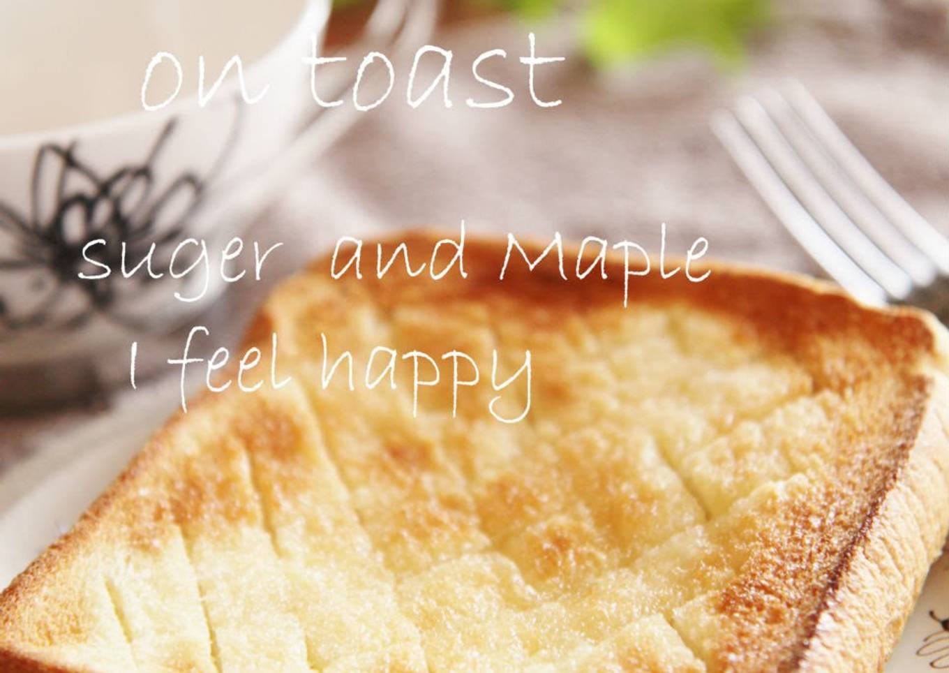 Maple Sugar on Toast