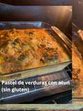 Pastel de Verduras con Atún (sin gluten)