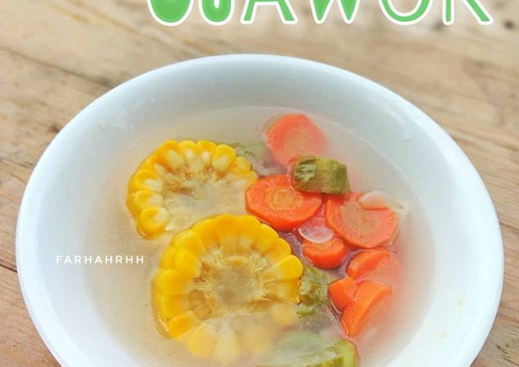 makanan Sayur Bening Ojawor (Oyong Jagung Wortel) Anti Gagal