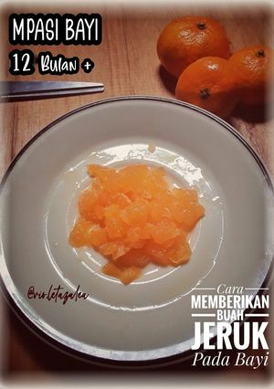 Foto resep MPASI 12 Bulan + Bagaimana Memberikan Buah Jeruk pada Bayi