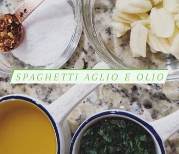 The New Way Making Recipe Spaghetti Aglio e Olio Delicious Perfect