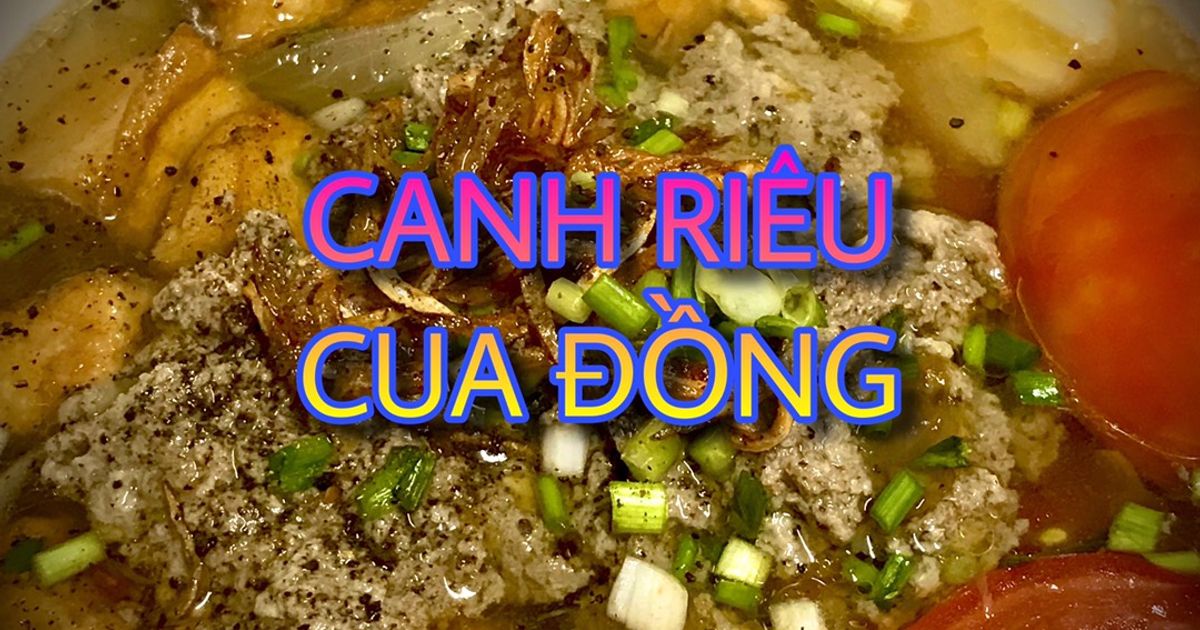 29 món canh riêu cua chua thơm ngon, đa dạng và dễ làm tại nhà - Cookpad