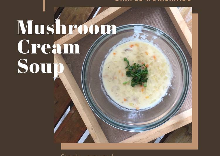 Simple Homemade Mushroom Cream Soup