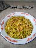 Tumis Bunga Pepaya Teri