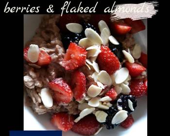 Fast Cooking Methods Chocolate protein oats with berries  flaked almonds Most Delicious