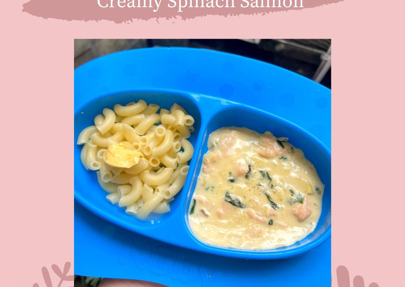 Buttery Mac and Creamy Spinach Salmon MPASI 1+ Anti GTM