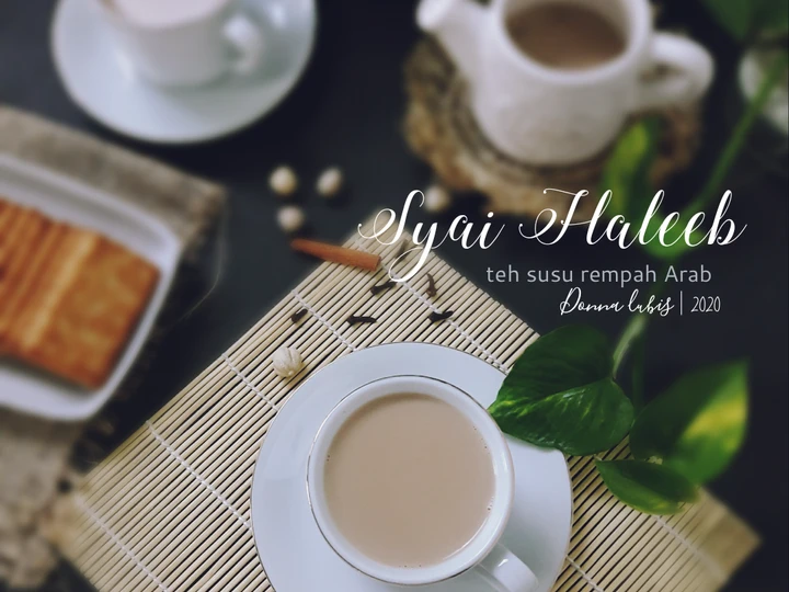 Easy Steps to Make Recipes Syai Haleeb/Teh Susu Rempah Arab the  Makes Drooling So Delicious.