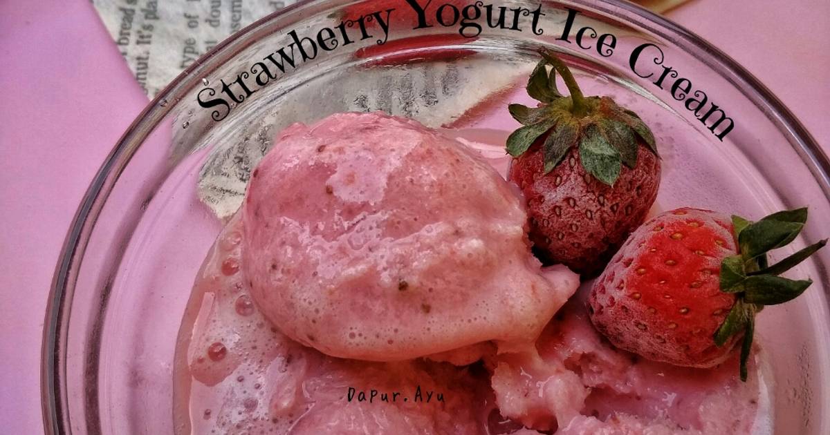Resep Strawberry Yogurt Ice Cream oleh Dapur. Ayu Cookpad