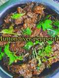 Mutton liver pepper fry recipe