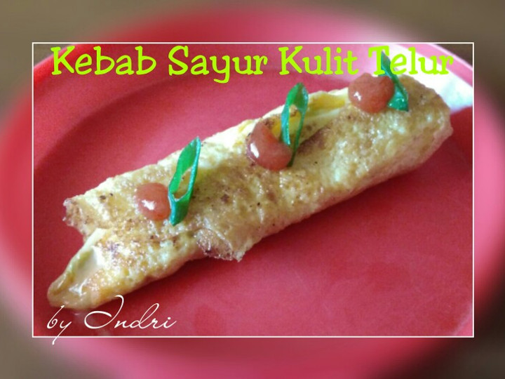 Resep Kebab Sayur Kulit Telur Anti Gagal