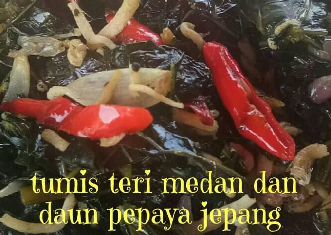 Cara Gampang Menyiapkan Tumis teri medan dan daun pepaya jepang Anti Gagal