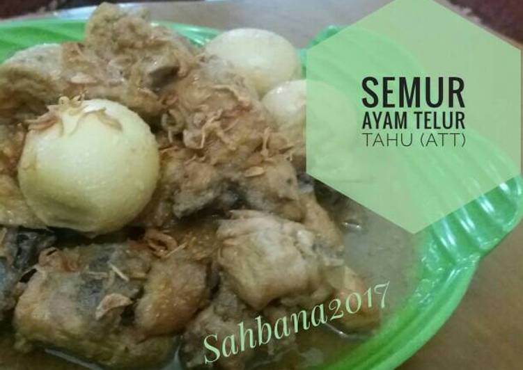6 Resep: Semur Ayam Tahu Telur (ATT) Anti Gagal!
