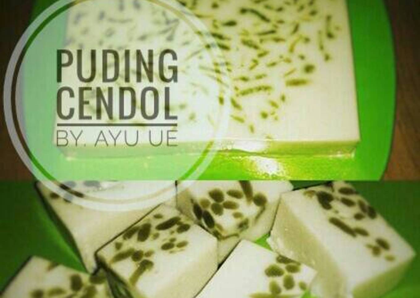 Puding cendol 🍮🍮🍰🍰 by ayu ue