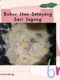 Bubur MPASI Ikan Selayang Sari Jagung