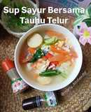 Sup Sayur Bersama Tauhu Telur