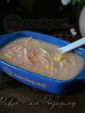 Bubur Caca Berjagung
