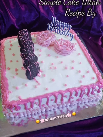 Langkah Gampang Membuat Resep  Simple Cake Ultah yang Bisa Manjain Lidah, Bikin Ketagihan