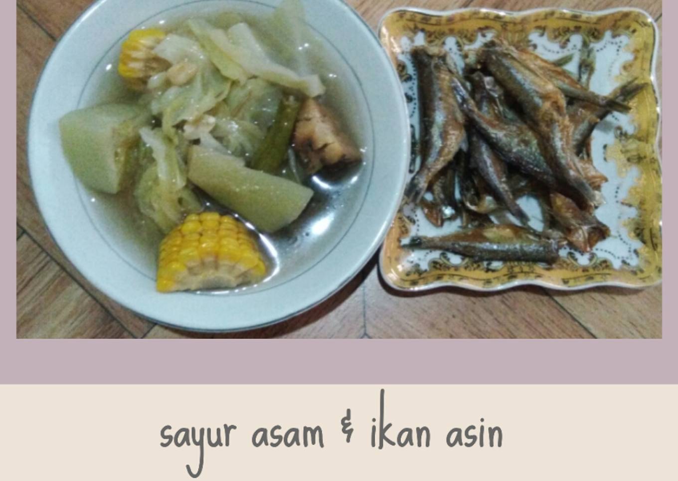 Sayur asam dan ikan asin