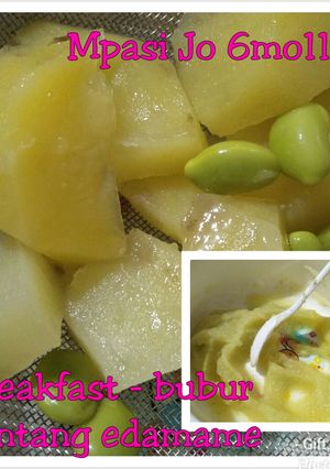Foto resep Mpasi 6mos - breakfast - bubur kentang edamame