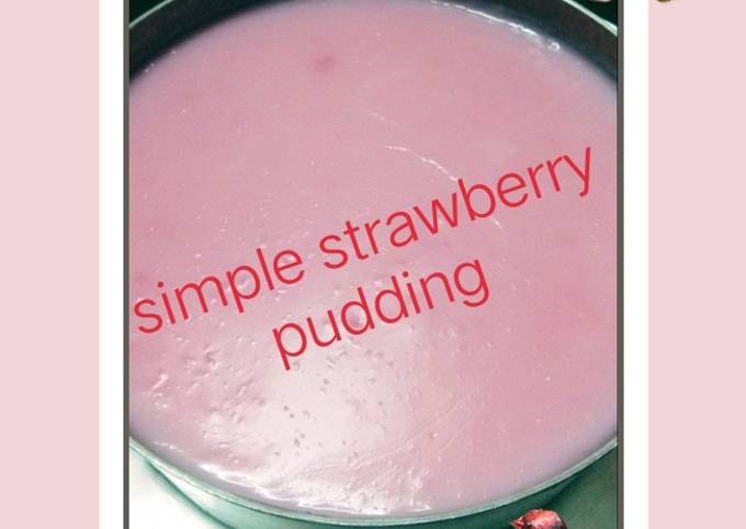 Recipe of Perfect Simple Strawberry Pudding