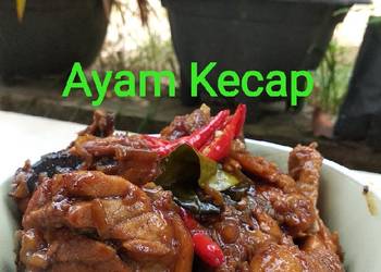 Cara Memasak Cepat Ayam Kecap Nikmat Lezat