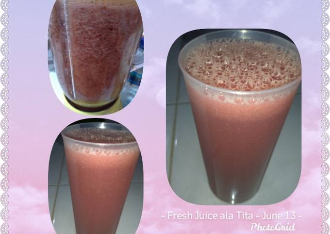 Recipe: Perfect Fresh Juice ala Tita