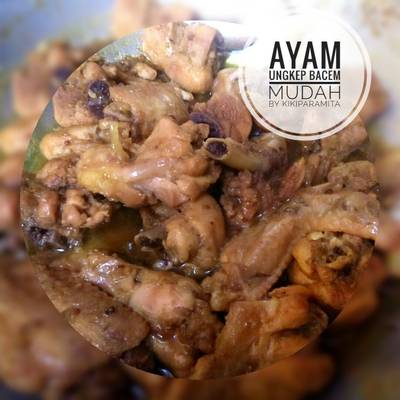 Resep Ayam Ungkep Bacem Mudah Oleh Kiki Paramita Cookpad