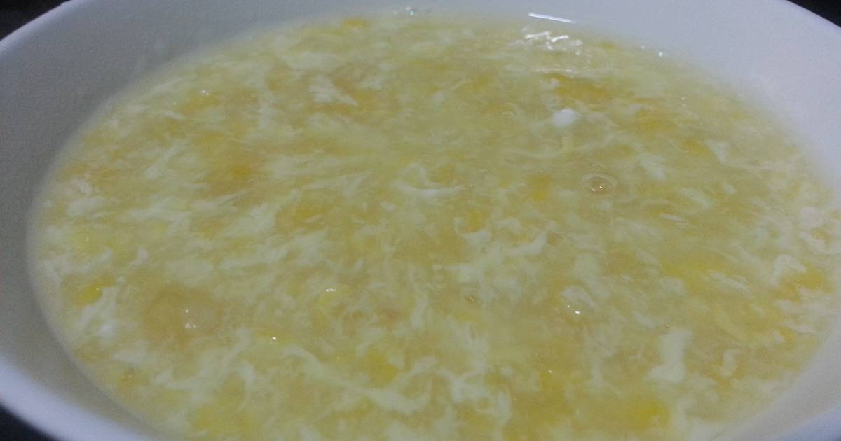 Sweet Corn Egg Drop Soup Recipe by Nazia Nazir Cookpad